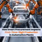 How Smart Procurement Impacts First-Time-Right Production in Automotive Plants