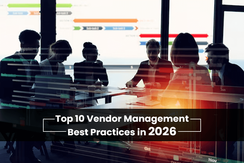 Top 10 Vendor Management Best Practices in 2026