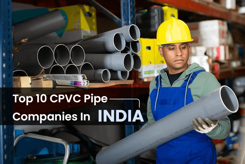Top 10 CPVC Pipe Companies In India