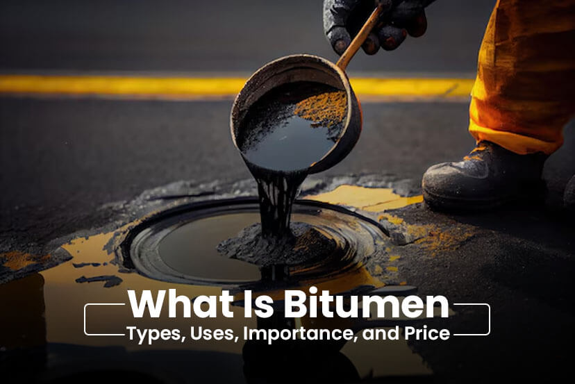 What Is Bitumen - Types, Uses, Importance, and Price