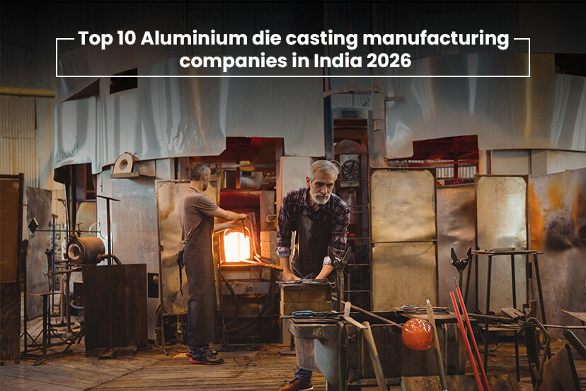 Top 10 Aluminum Die Casting Manufacturing Companies in India 2026
